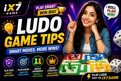 IX7 Game Ludo Strategy Guide